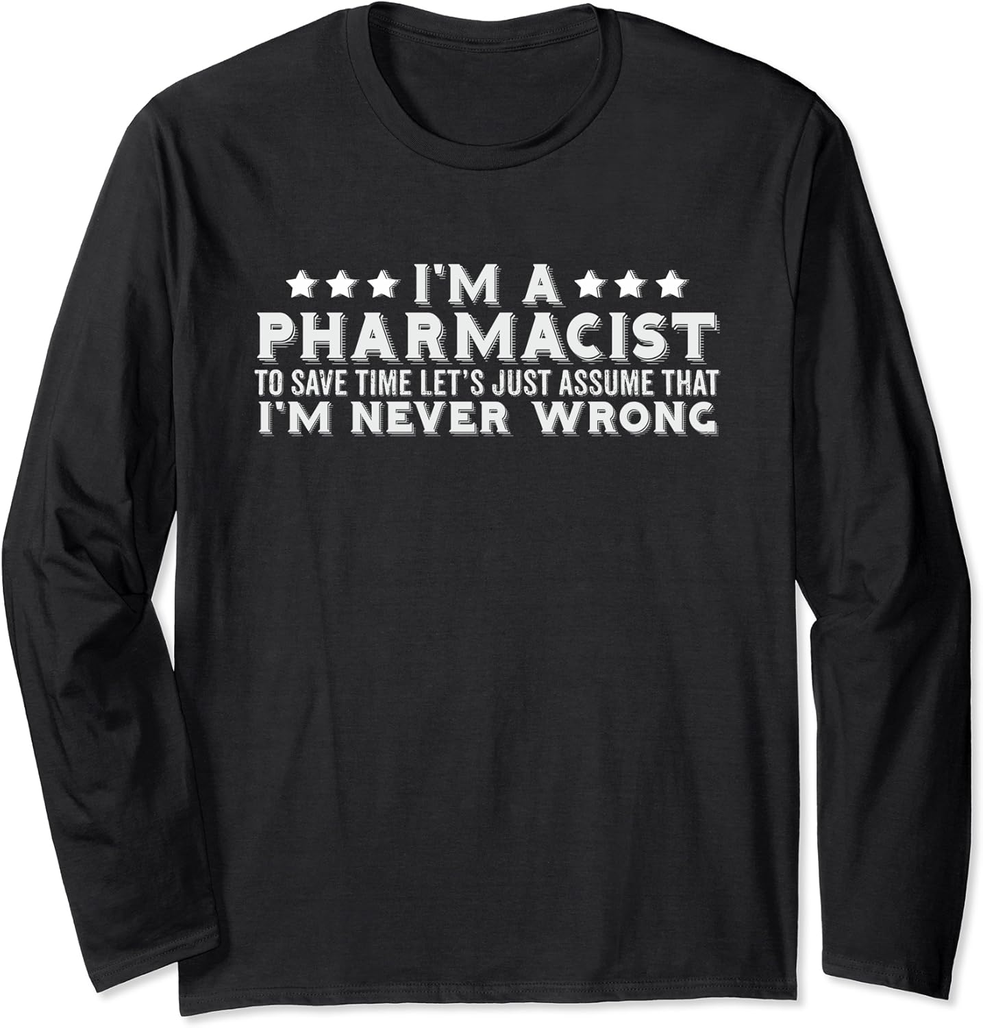 Funny Pharmacist Never Wrong Pharmacy Practising Humor Quote Long